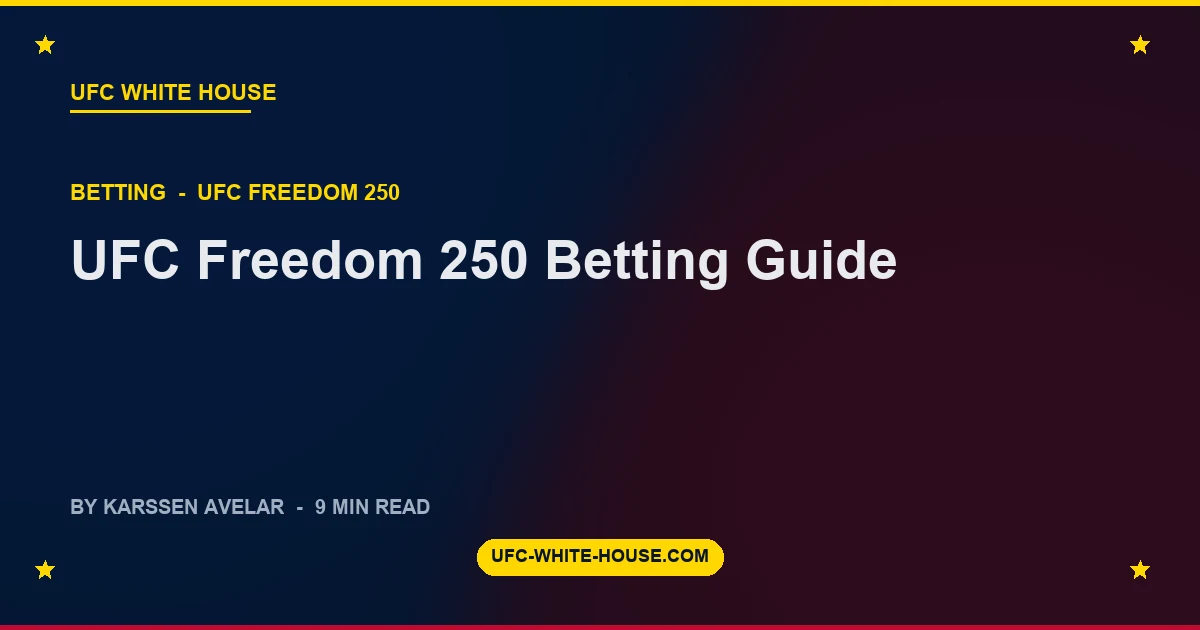 UFC Freedom 250 Betting Guide
