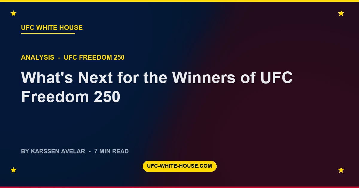 What's Next for the Winners of UFC Freedom 250